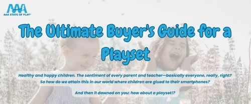 The Ultimate Buyer's Guide For A Playset